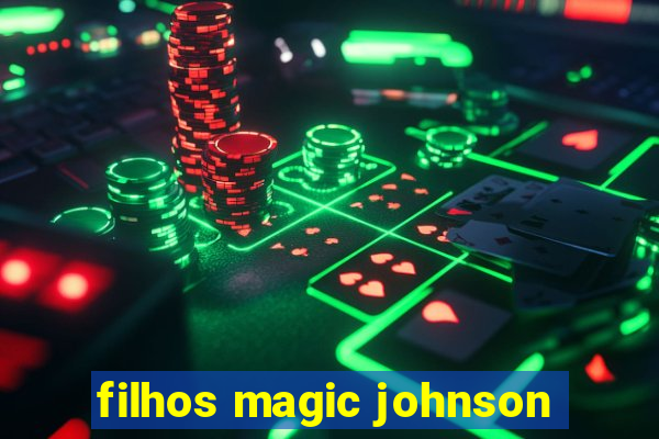 filhos magic johnson